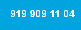 919 909 11 04 919 909 11 04